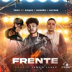 JRMY Ft Roque, Doreno, & Sayder - Al Frente