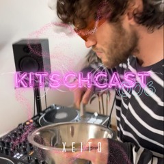 KITSCHCAST006 - XEITO