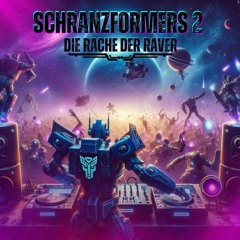 Schranzformers 2 - Die Rache der Raver || 165-168 BPM Schranz