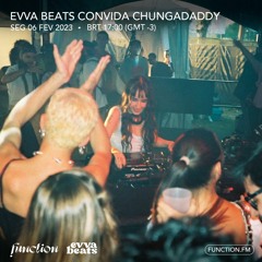 EVVA Beats invites Chungadaddy (PT)