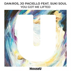 DAN:ROS, Jo Paciello Feat. Suki Soul - You Got Me Lifted