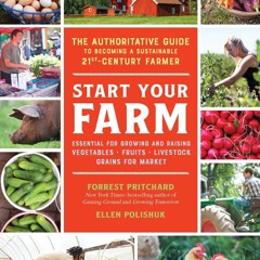 ✔read❤ Start Your Farm: The Authoritative Guide to Becoming a Sustainable 21st