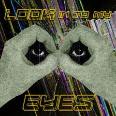 Look into my eyes [FREE DL]