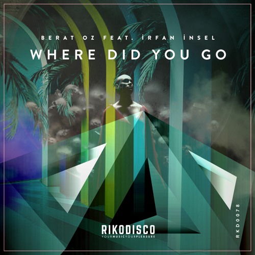Berat Oz Ft. Irfan Insel - Where Did You Go