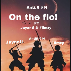 ontheflo! ft jayanti & flimzy [prod.by Rollie