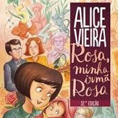 Rosa minha irmã Rosa de Alice Vieira dito por Helena Almeida