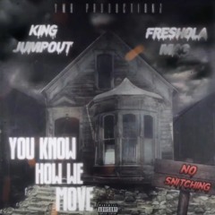 You Know How We Move Ft Freshola Mac