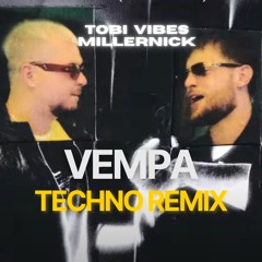 VEMPA - FOURTY X BAUSA (Tobi Vibes X MillerNick Techno Remix)