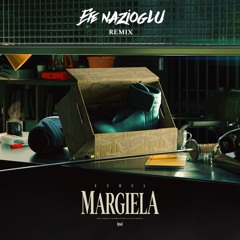 Ezhel - Margiela (Efe Nazioglu Remix) (FILTERED / BUY=FREE DL)