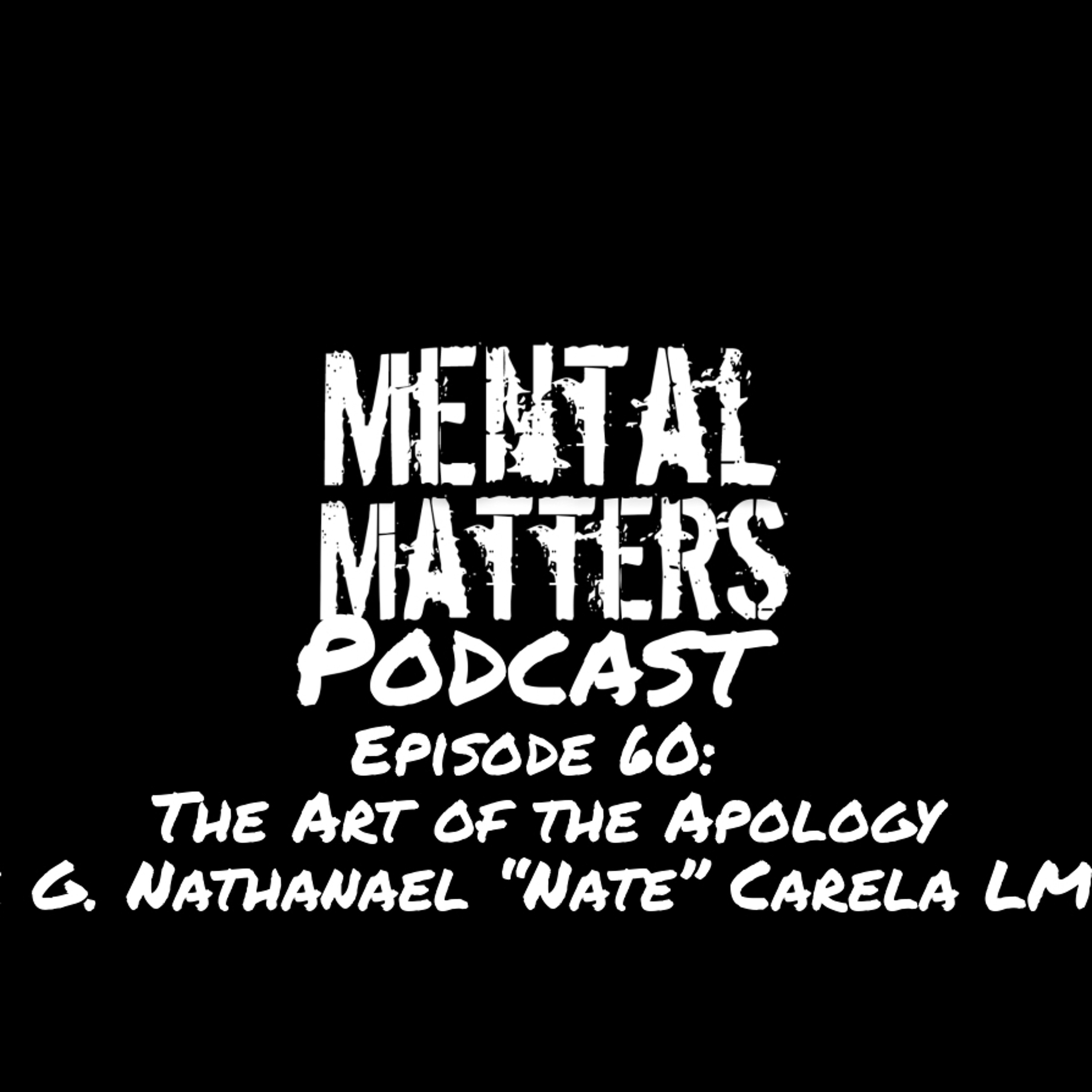 Episode 60:  The Art of the Apology Ft. G. Nathanael “Nate” Carela LMFT episode artwork