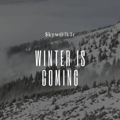 $kyw@lk3r - Winter is coming