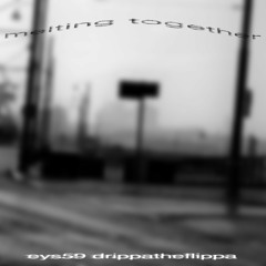 melting together (prod. with3r & nate2timez)