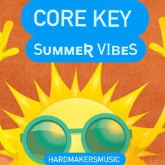 Core Key - Summer Vibes ( HardmakersMusic)