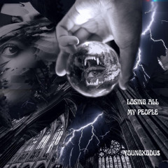 LOSING ALL MY PEOPLE