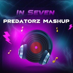 In Seven - PREDATORZ Mashup.mp3