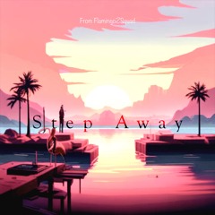 Step Away_short version