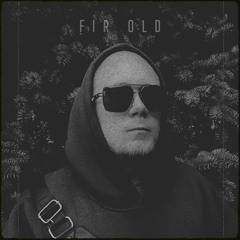 FIR OLD
