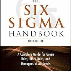 Access PDF EBOOK EPUB KINDLE The Six Sigma Handbook, 5E by Thomas Pyzdek,Paul Keller