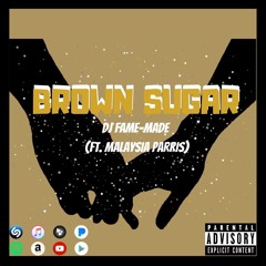 Brown Sugar (DJ Fame-Made ft. Malaysia Parris)