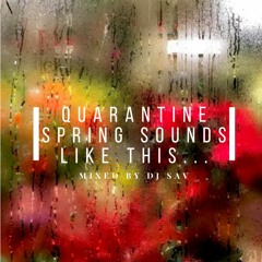 QUARANTINE SPRING sounds like this...