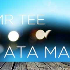 Ata Ata Mai-Mr Tee