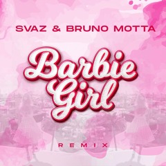 Barbie (Bruno Motta, SVAZ Remix) (Free Download)