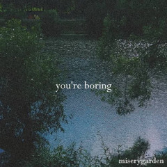 you're boring (kobayami, jxsie beats, Vertigo, & Lxst Boy)
