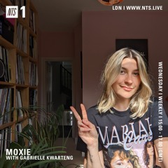 Moxie On NTS Radio w/ Gabrielle Kwarteng: Home Broadcast 53 (07.07.21)