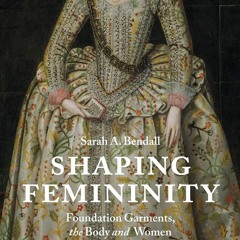 READ PDF Shaping Femininity: Foundation Garments, the Body and Women in Early Mo