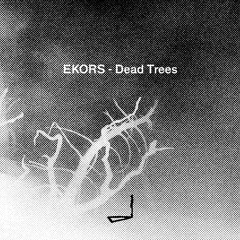EKORS - Dead Trees | LEYLA016