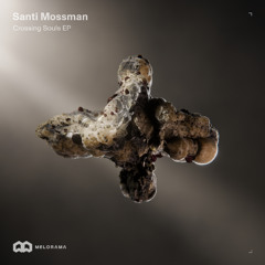 Santi Mossman - Crossing Souls (Original Mix)