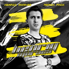 PACK VOL 1  REMIXES HENRIQMORAES - FREE DOWNLOAD