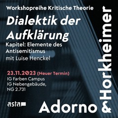 Adorno/Horkheimer: Elemente des Antisemitismus - mit Luise Henckel