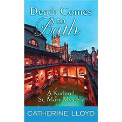 Download ✔️ eBook Death Comes to Bath (A Kurland St. Mary Mystery)