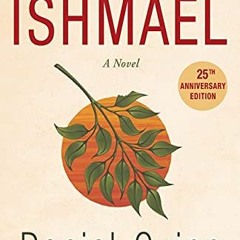 [ACCESS] KINDLE PDF EBOOK EPUB Ishmael:A Novel by  Daniel Quinn 🖋️