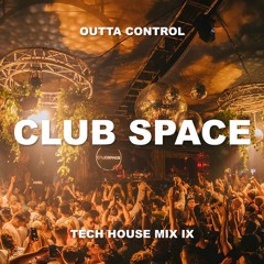 Outta Control - Tech House Mix IX