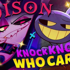 Knock Knock Who's Poisoned? (Hazbin x Tadc Mashup)
