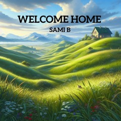Sami B - Welcome Home