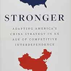 download EPUB 💖 Stronger: Adapting America’s China Strategy in an Age of Competitive