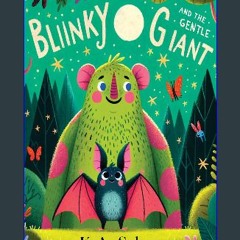 Read ebook [PDF] 📖 Blinky and the Gentle Giant: A magical bedtime story (Blinky Bright-Eyes Book 5