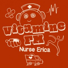 Vitamine FM w/ Nurse Erica: 24th January '25