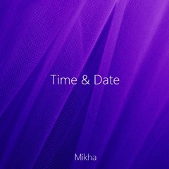 Mikha Kombu - Time & Date