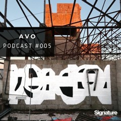 Avo - Signature Podcast #005