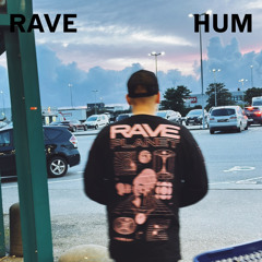 Rave Hum