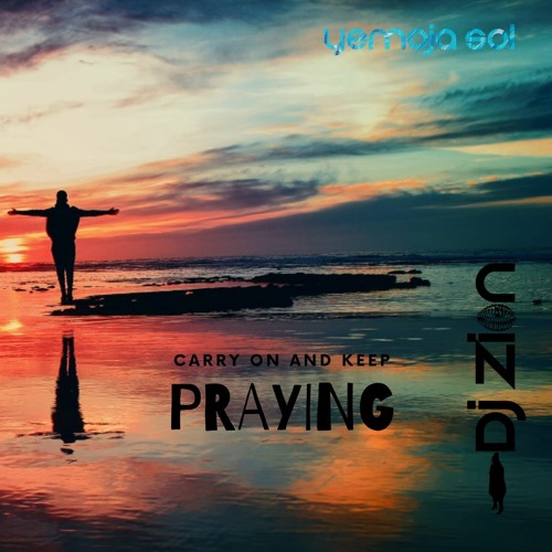 Carry on and Keep PRAYING 015