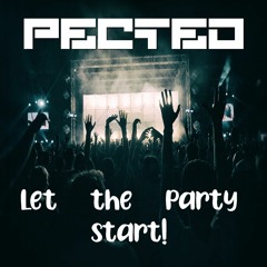 Pected- Let the Party start! (Original Mix) FREEDOWNLOAD