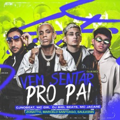 Mc Jacaré, Mc GW - Vem Sentar Pro Pai (Zonatto, Marcelo Santiago, Saulkenn Club Mix)
