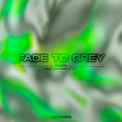 NEOD006 : FLKN - Fade To Grey EP (w/ Jacidorex & VCL)