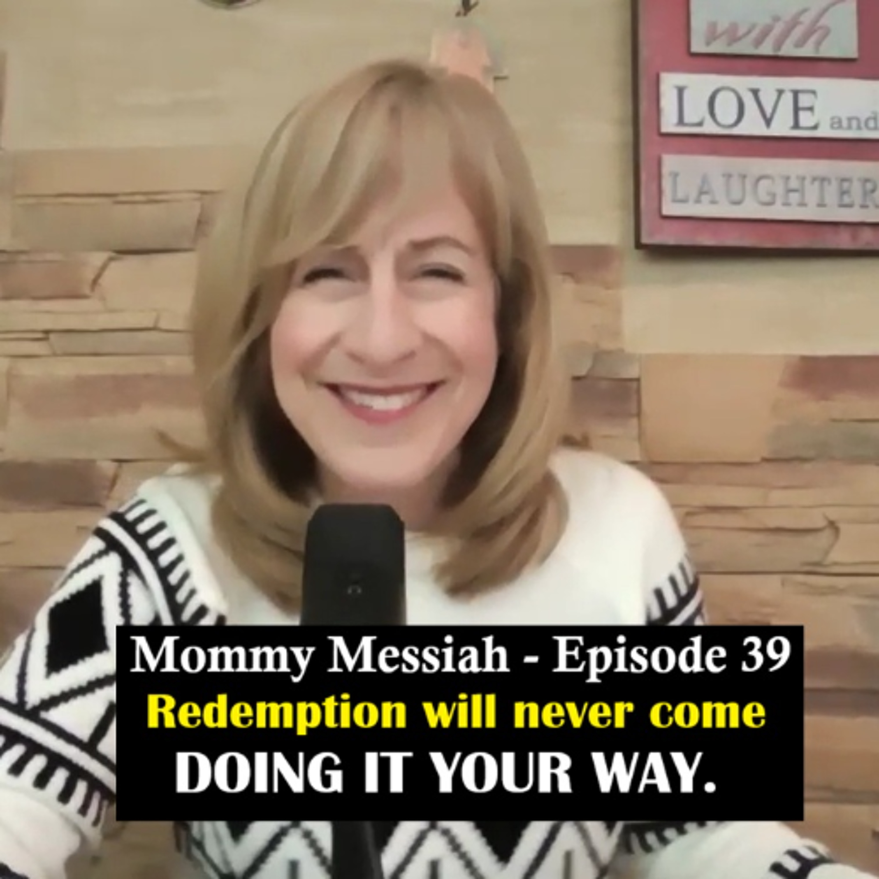 Mommy Messiah - Episode 39 – WORLD WAR III is needed but REDEMPTION WILL NEVER COME DOING IT YOUR WAY. episode artwork