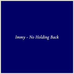 Immy - No Holding Back
